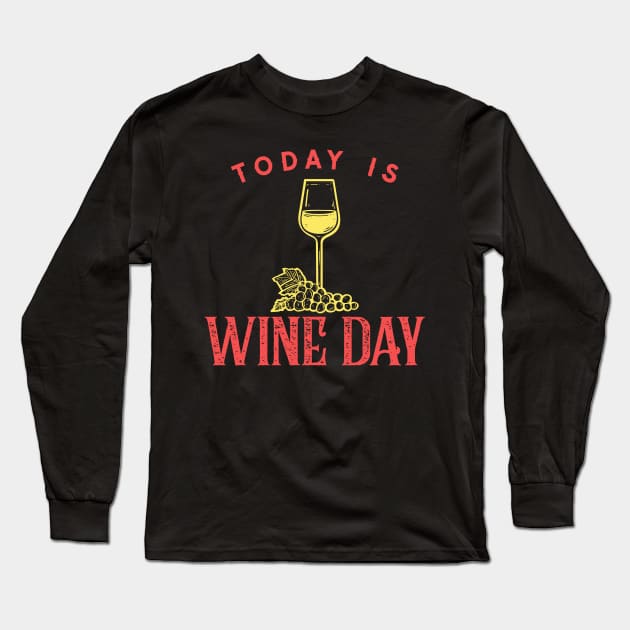 Today Is Wine Day, Sommelier Long Sleeve T-Shirt by ILT87